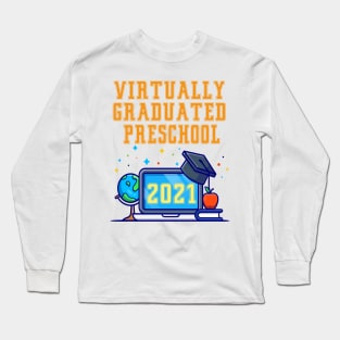 Kids Virtually Graduated Preschool in 2021 Long Sleeve T-Shirt